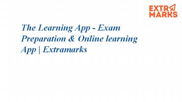 The Learning App - Exam Preparation & Online learning App | Extramarks
