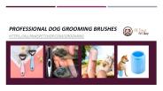 Professional Dog Grooming Brushes