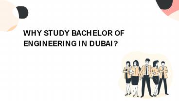 WHY STUDY BACHELOR OF ENGINEERING IN Dubai?
