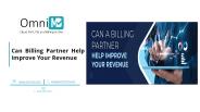 Can a Billing Partner Help Improve Your Revenue