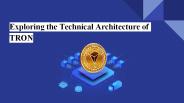 Exploring the Technical Architecture of TRON (1)
