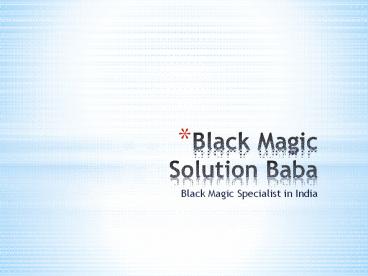 Black MAgic Specialist in India