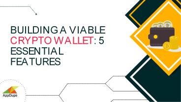 Building A Viable Crypto Wallet: 5 Essential Features