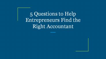 5 Questions to Help Entrepreneurs Find the Right Accountant