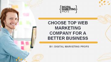 Choose top web marketing company for a better business _ Digital Marketing Profs