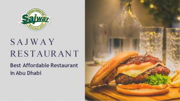 Sajway Restaurant - Best Affordable Restaurant in Abu Dhabi