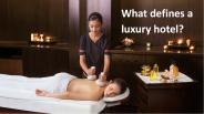 What defines a luxury hotel?