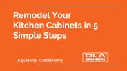 Remodel Your Kitchen Cabinets in 5 Simple Steps