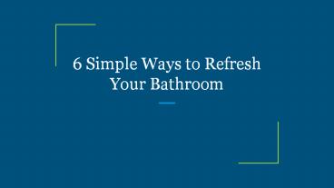 6 Simple Ways to Refresh Your Bathroom