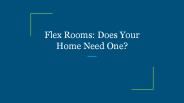 Flex Rooms: Does Your Home Need One?
