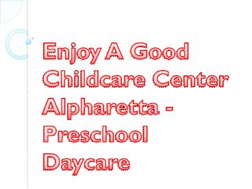 Enjoy A Good Childcare Center Alpharetta - Preschool Daycare