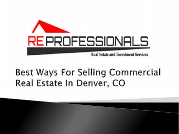 Best Ways For Selling Commercial Real Estate In Denver, CO