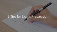 5 Tips for Exams Preparation