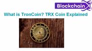 What is TronCoin? TRX Coin Explained