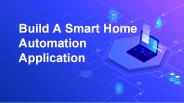 Build A Smart Home Automation Application