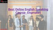 Best Online English Speaking Course- Engmates