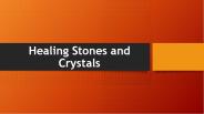 Healing Stones and Crystals