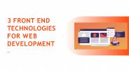 Best 3 Front-End Technologies