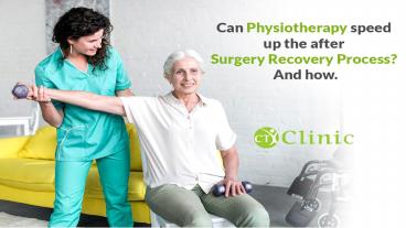 Can stockport physiotherapy speed up the after-surgery recovery process? And how?