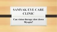 Can vision therapy slow down Myopia?