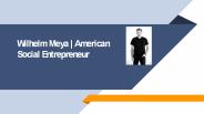 Wilhelm Meya | American Social Entrepreneur