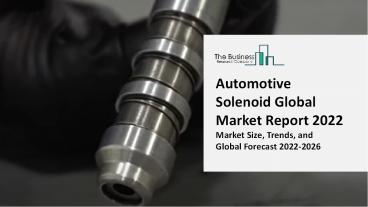 Global Automotive Solenoid Market 2022 Offered In New Research Forecast Through 2031
