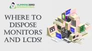 Where To Dispose Monitors And LCDs? PowerPoint PPT Presentation