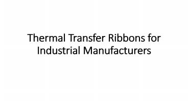 Thermal Transfer Ribbons for Industrial Manufacturers