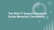 The Best IT Support Solutions Guide Memphis (Tennessee)