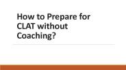 How to prepare for CLAT without Coaching?