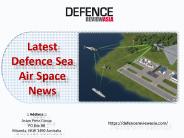 Latest Defence Sea Air Space News