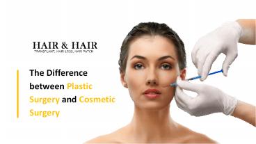 The Difference between Plastic Surgery and Cosmetic Surgery