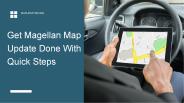 Get Magellan Map Update Done With Quick Steps