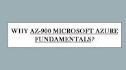 Why should you study AZ-900 Microsoft Azure Fundamentals?