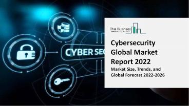 Cybersecurity Market Highlights, Overview And Outlook Through 2022-2031