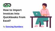 How to Import Invoices Into QuickBooks From Excel?