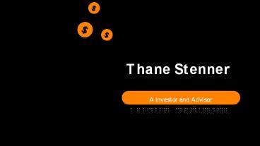 Thane Stenner A Investor and Advisor