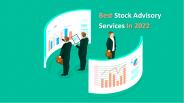 Best Stock Advisory Services In 2022