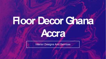 Floor Decor Ghana