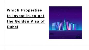 Which Properties to invest in, to get the Golden Visa of Dubai