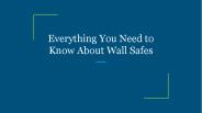 Everything You Need to Know About Wall Safes