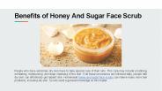 Benefits of Honey And Sugar Face Scrub