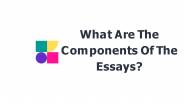 What Are The Components Of The Essays?