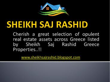Sheikh Saj Rashid Greece Real Estate Company