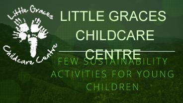 Sustainable Practices In Childcare- LittleGraces childcare centre