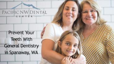 Prevent Your Teeth With General Dentistry in Spanaway, WA