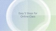 Easy 5 Steps For Online Class