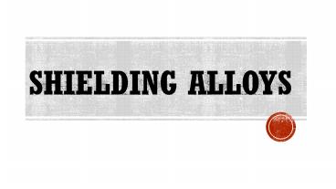 Magnetic Shielding Metals and Alloys