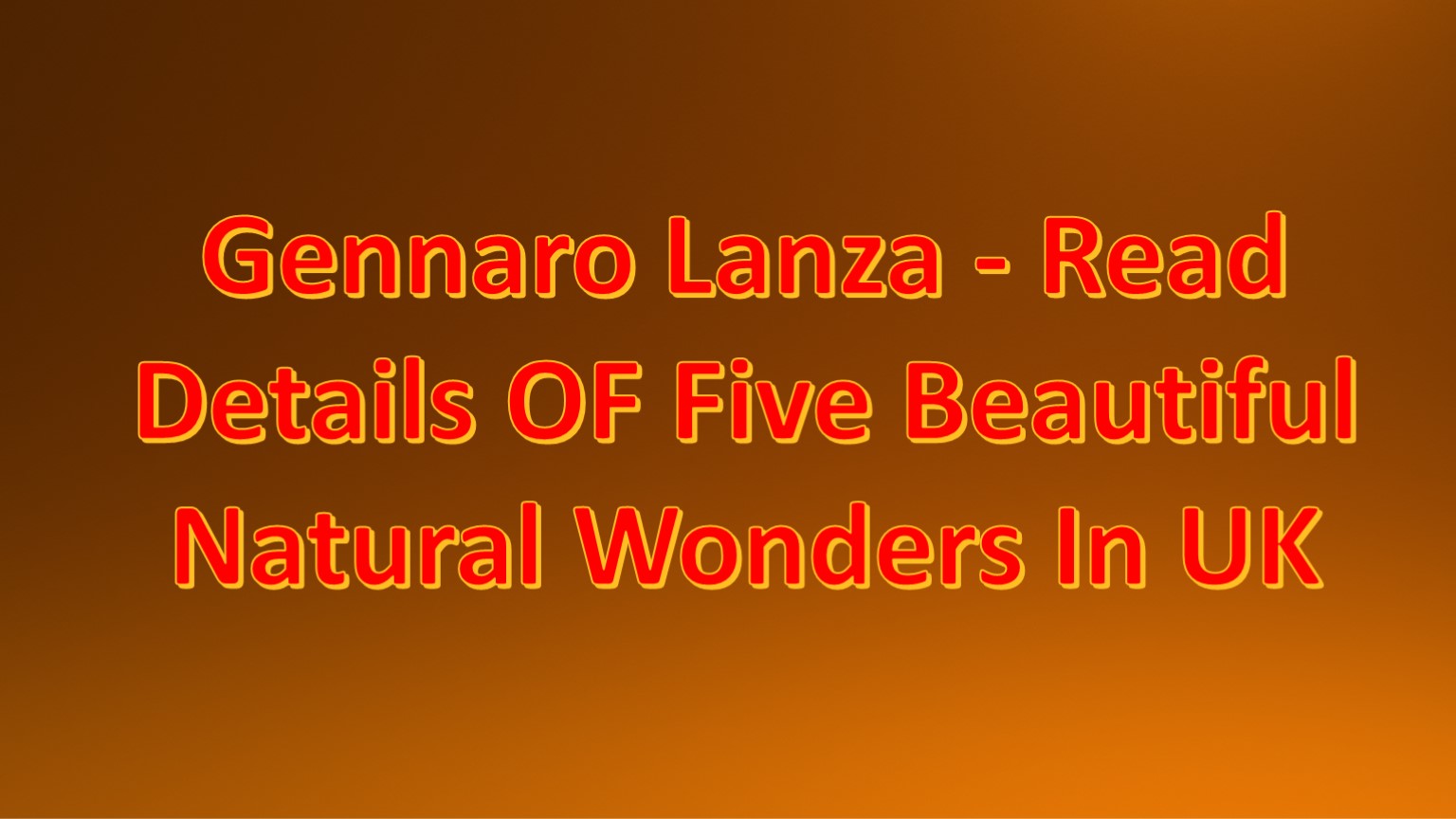 5 Beautiful Natural Wonders In UK By Gennaro Lanza