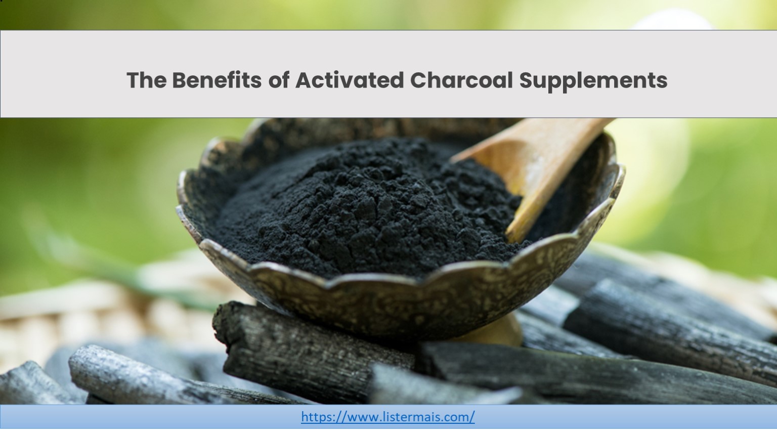 The Benefits of Activated Charcoal Supplements